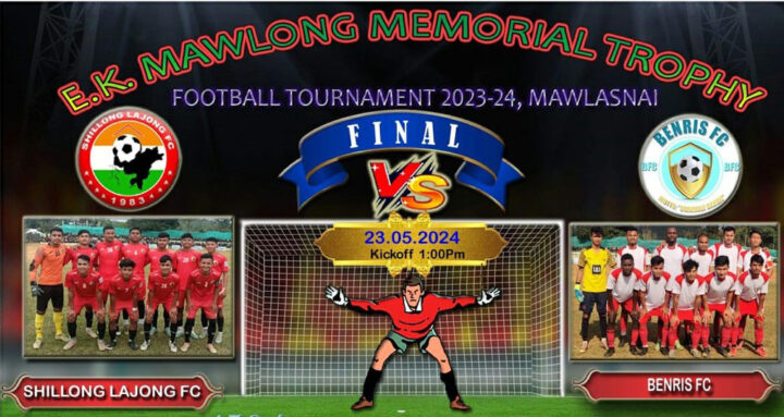 23 tarik yn pynhap pyrda ïa ka E.K Mawlong Memorial Trophy, yn ïakhun final ka SLFC & Benris 1